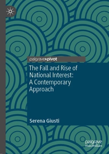 Бумажная книга «The Fall and Rise of National Interest: A Contemporary Approach», автор Серена Джусти - фото №1