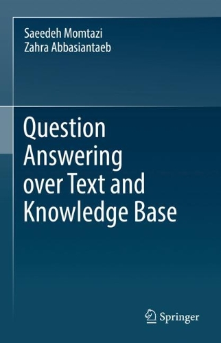 [object Object] «Question Answering over Text and Knowledge Base», авторів Саїд Момтазі, Захра Аббасіантеб - фото №1