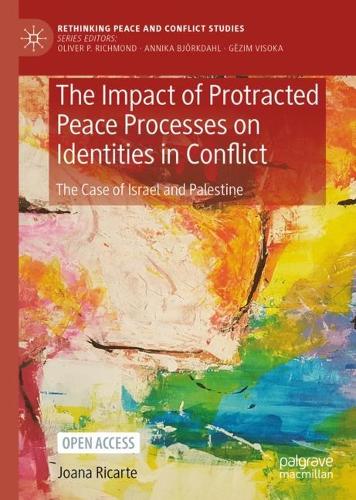 Бумажная книга «The Impact of Protracted Peace Processes on Identities in Conflict: The Case of Israel and Palestine», автор Джоана Рикарте - фото №1