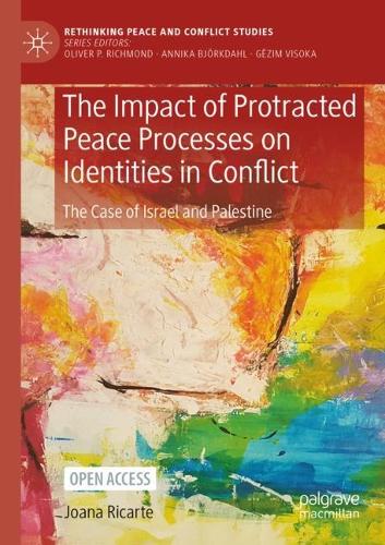 Бумажная книга «The Impact of Protracted Peace Processes on Identities in Conflict: The Case of Israel and Palestine», автор Джоана Рикарте - фото №1
