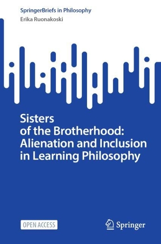 Бумажная книга «Sisters of the Brotherhood: Alienation and Inclusion in Learning Philosophy», автор Эрика Руонакоски - фото №1