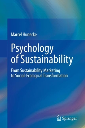 Бумажная книга «Psychology of Sustainability: From Sustainability Marketing to Social-Ecological Transformation», автор Марсель Хунеке - фото №1