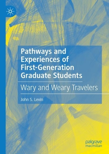 Бумажная книга «Pathways and Experiences of First-Generation Graduate Students: Wary and Weary Travelers», автор Джон С. Левин - фото №1