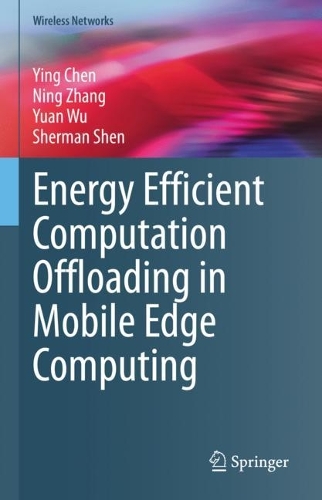 [object Object] «Energy Efficient Computation Offloading in Mobile Edge Computing», авторів Нін Чжан, Шерман Шен, Інь Чен, Юань Ву - фото №1