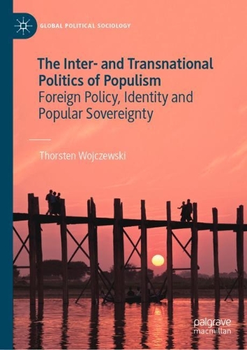 Бумажная книга «The Inter- and Transnational Politics of Populism: Foreign Policy, Identity and Popular Sovereignty», автор Торстен Войчевски - фото №1