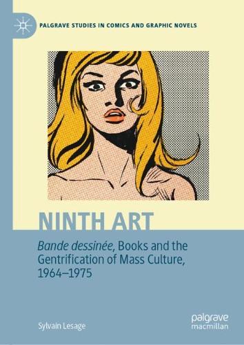 Бумажная книга «Ninth Art. Bande dessinée, Books and the Gentrification of Mass Culture, 1964-1975», автор Сильвен Лесаж - фото №1