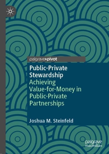 Бумажная книга «Public-Private Stewardship: Achieving Value-for-Money in Public-Private Partnerships», автор Джошуа М. Стейнфельд - фото №1