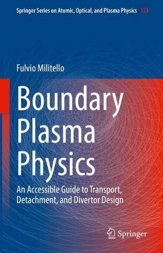 [object Object] «Boundary Plasma Physics: An Accessible Guide to Transport, Detachment, and Divertor Design», автор Фульвио Милителло - фото №1