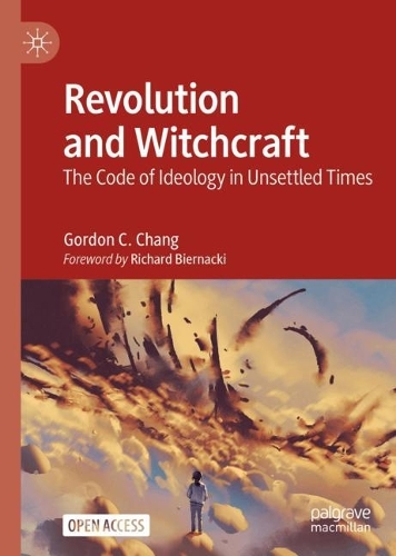 Паперова книга «Revolution and Witchcraft: The Code of Ideology in Unsettled Times», автор Гордон К. Чанг - фото №1