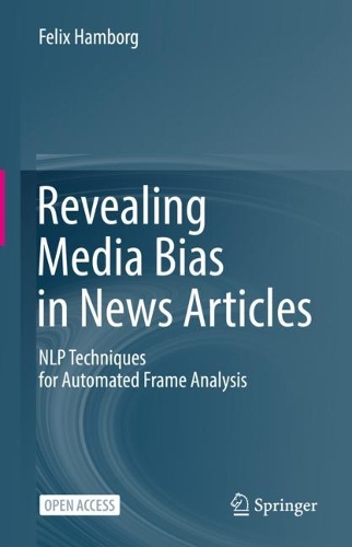 Бумажная книга «Revealing Media Bias in News Articles: NLP Techniques for Automated Frame Analysis», автор Феликс Хамборг - фото №1