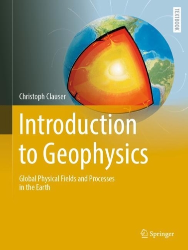 Паперова книга «Introduction to Geophysics: Global Physical Fields and Processes in the Earth», автор Крістоф Клаузер - фото №1