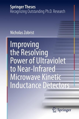 [object Object] «Improving the Resolving Power of Ultraviolet to Near-Infrared Microwave Kinetic Inductance Detectors», автор Ніколас Зобріст - фото №1