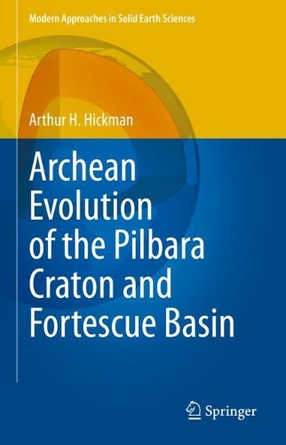 Бумажная книга «Archean Evolution of the Pilbara Craton and Fortescue Basin», автор Артур Х. Хикман - фото №1