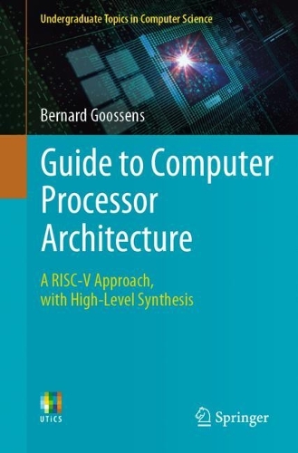 [object Object] «Guide to Computer Processor Architecture: A RISC-V Approach, with High-Level Synthesis», автор Бернард Гуссенс - фото №1