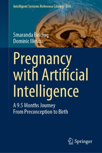 Бумажная книга «Pregnancy with Artificial Intelligence: A 9.5 Months Journey From Preconception to Birth», авторов Доминик Илиеску, Смаранда Бельчуг - фото №1