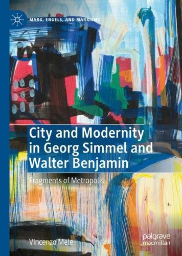 Бумажная книга «City and Modernity in Georg Simmel and Walter Benjamin: Fragments of Metropolis», автор Винченцо Меле - фото №1
