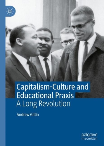 Паперова книга «Capitalism-Culture and Educational Praxis: A Long Revolution», автор Ендрю Гітлін - фото №1