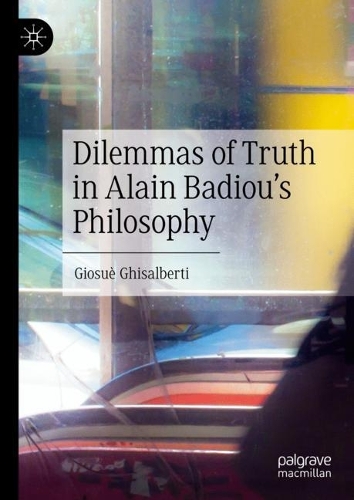 Бумажная книга «Dilemmas of Truth in Alain Badiou's Philosophy», автор Джозуэ Гизальберти - фото №1