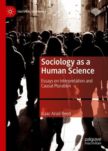 Бумажная книга «Sociology as a Human Science: Essays on Interpretation and Causal Pluralism», автор Исаак Ариэль Рид - фото №1