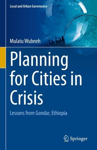 Бумажная книга «Planning for Cities in Crisis: Lessons from Gondar, Ethiopia», автор Мулату Вубнех - фото №1