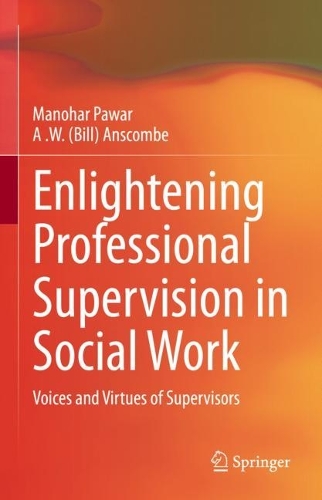 Паперова книга «Enlightening Professional Supervision in Social Work: Voices and Virtues of Supervisors», авторів А.В. (Білл) Анскомб, Манохар Павар - фото №1