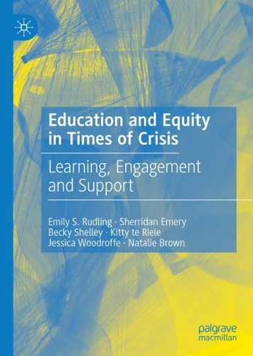 Бумажная книга «Education and Equity in Times of Crisis: Learning, Engagement and Support», авторов Бекки Шелли, Эмили С. Рудлинг, Джессика Вудрофф, Китти те Риле, Натали Браун, Шерридан Эмери - фото №1