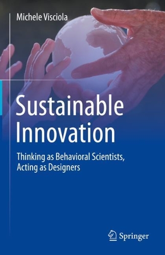 Бумажная книга «Sustainable Innovation: Thinking as Behavioral Scientists, Acting as Designers», автор Мишель Вишиола - фото №1