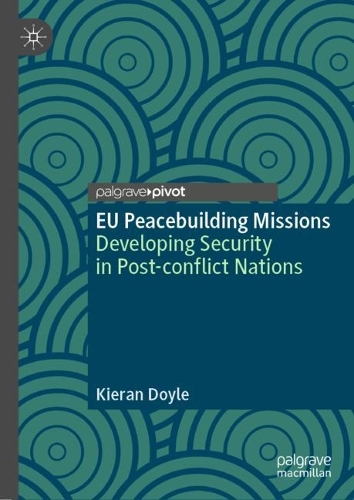 Бумажная книга «EU Peacebuilding Missions: Developing Security in Post-conflict Nations», автор Киран Дойл - фото №1