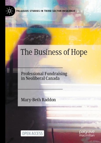 Бумажная книга «The Business of Hope: Professional Fundraising in Neoliberal Canada», автор Мэри-Бет Рэддон - фото №1