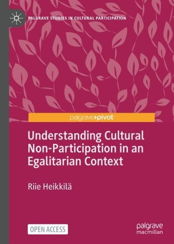 Бумажная книга «Understanding Cultural Non-Participation in an Egalitarian Context», автор Рийе Хейккиля - фото №1