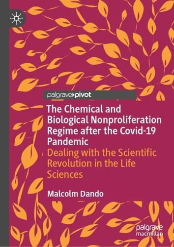Бумажная книга «The Chemical and Biological Nonproliferation Regime after the Covid-19 Pandemic: Dealing with the Scientific Revolution in the Life Sciences», автор Малкольм Дандо - фото №1
