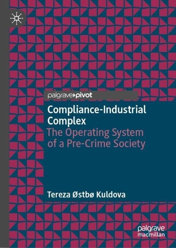 Бумажная книга «Compliance-Industrial Complex: The Operating System of a Pre-Crime Society», автор Тереза Остбё Кульдова - фото №1