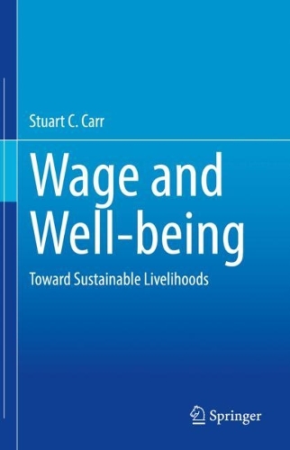 Бумажная книга «Wage and Well-being: Toward Sustainable Livelihood», автор Стюарт К. Карр - фото №1