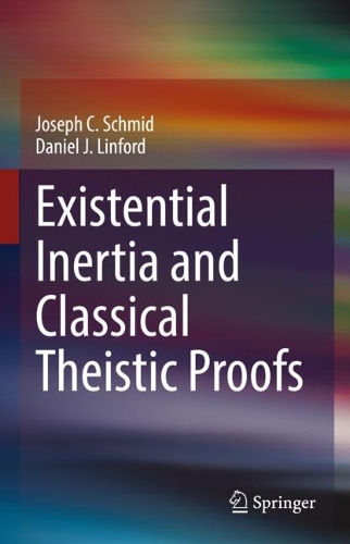 Паперова книга «Existential Inertia and Classical Theistic Proofs», авторів Деніел Дж. Лінфорд, Джозеф К. Шмід - фото №1