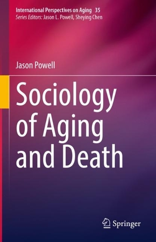 Бумажная книга «Sociology of Aging and Death», автор Джейсон Пауэлл - фото №1