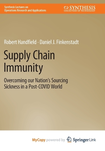 Бумажная книга «Supply Chain Immunity: Overcoming Our Nation’s Sourcing Sickness in a Post-COVID World», авторов Дэниел Финкенштадт, Питер Гинто, Роберт Хэндфилд - фото №1