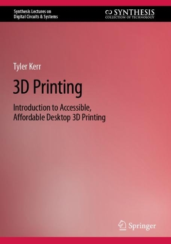 [object Object] «3D Printing: Introduction to Accessible, Affordable Desktop 3D Printing», автор Тайлер Керр - фото №1