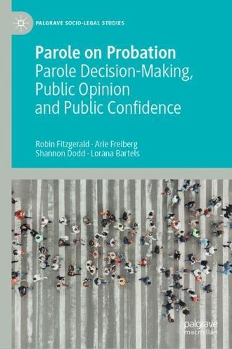 Паперова книга «Parole on Probation: Parole Decision-Making, Public Opinion and Public Confidence», авторів Арі Фрайберг, Лорана Бартелс, Робін Фіцджеральд, Шеннон Додд - фото №1