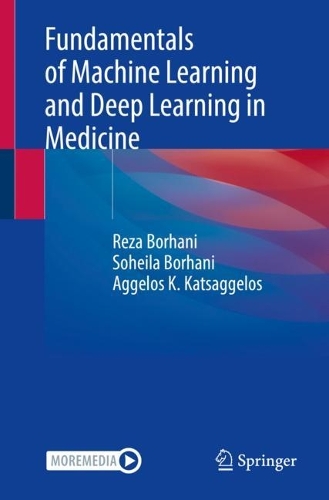 Бумажная книга «Fundamentals of Machine Learning and Deep Learning in Medicine», авторов Агелос К. Катсагелос, Реза Борхани, Сохейла Борхани - фото №1