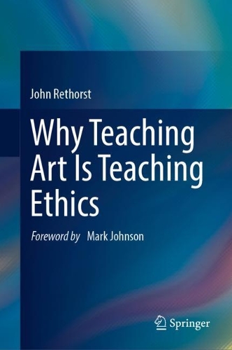 Паперова книга «Why Teaching Art Is Teaching Ethics», автор Джон Ретхорст - фото №1