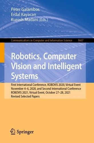 Бумажная книга «Robotics, Computer Vision and Intelligent Systems» - фото №1