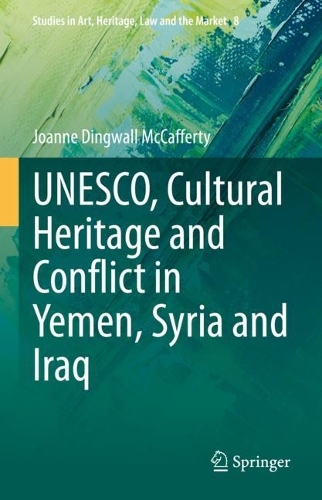 Бумажная книга «UNESCO, Cultural Heritage and Conflict in Yemen, Syria and Iraq», автор Джоанна Дингуолл Маккаферти - фото №1