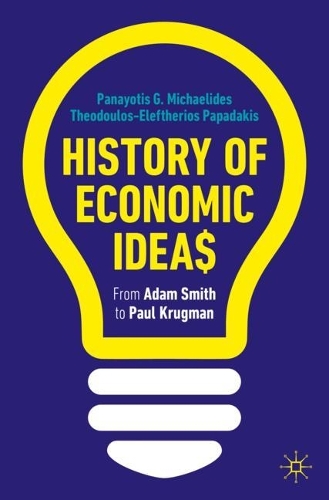 Бумажная книга «History of Economic Ideas: From Adam Smith to Paul Krugman», авторов Панайотис Г. Михаэлидес, Теодулос Элефтериос Пападакис - фото №1
