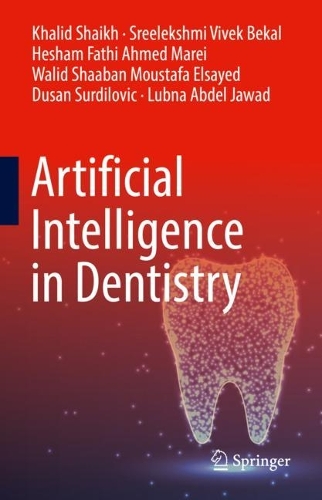 Паперова книга «Artificial Intelligence in Dentistry», авторів Душан Сурділович, Гешам Фатхі Ахмед Марей, Халід Шайх, Лубна Абдель Джавад, Срілекшмі Вівек Бекал, Валід Шаабан Мустафа Ельсаєд - фото №1