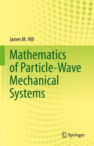 [object Object] «Mathematics of Particle-Wave Mechanical Systems», автор Джеймс М. Хілл - фото №1