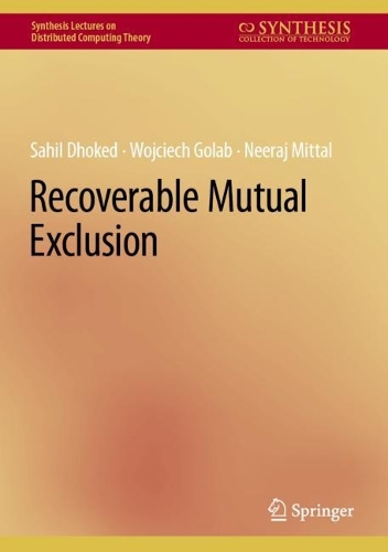 [object Object] «Recoverable Mutual Exclusion», авторов Нирадж Миттал, Сахил Дхокед, Войцех Голаб - фото №1