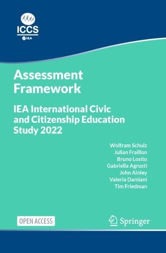 Бумажная книга «IEA International Civic and Citizenship Education Study 2022 Assessment Framework», авторов Бруно Лозито, Габриэлла Агрусти, Джон Эйнли, Джулиан Фрейон, Тим Фридман, Валерия Дамиани, Вольфрам Шульц - фото №1