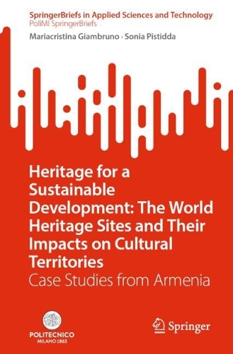 Бумажная книга «Heritage for a Sustainable Development: The World Heritage Sites and Their Impacts on Cultural Territories: Case Studies from Armenia», авторов Марианна Джамбруно, Соня Пистидда - фото №1