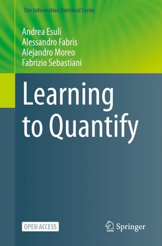 [object Object] «Learning to Quantify», авторів Алехандро Морео, Алессандро Фабріс, Андреа Есулі, Фабріціо Себастьяні - фото №1