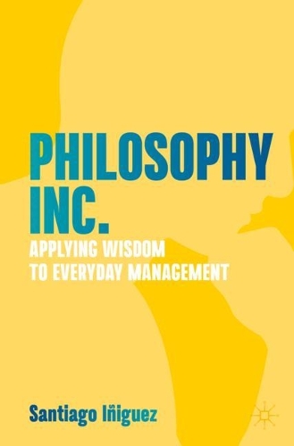 Бумажная книга «Philosophy Inc.: Applying Wisdom to Everyday Management», автор Сантьяго Иньигес - фото №1